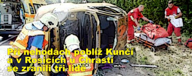 Při nehodách poblíž Kunčí a v Rosicích u Chrasti se zranili tři lidé