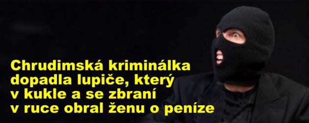 Chrudimská kriminálka dopadla lupiče, který v kukle a se zbraní v ruce obral ženu o peníze