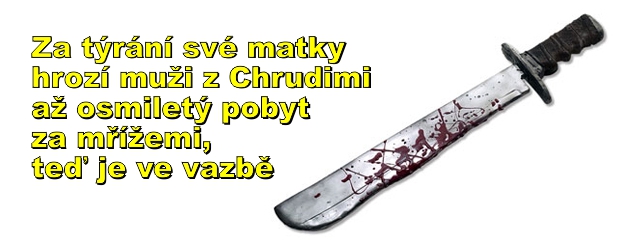 Za týrání své matky hrozí muži z Chrudimi až osmiletý pobyt za mřížemi, teď je ve vazbě