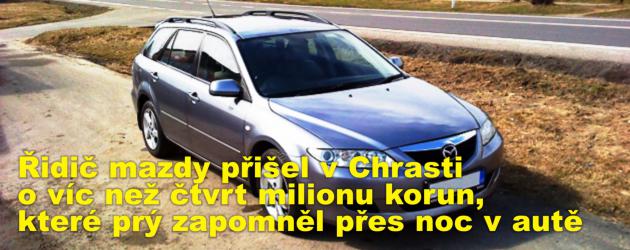 Řidič mazdy přišel v Chrasti o víc než čtvrt milionu korun, které prý zapomněl přes noc v autě