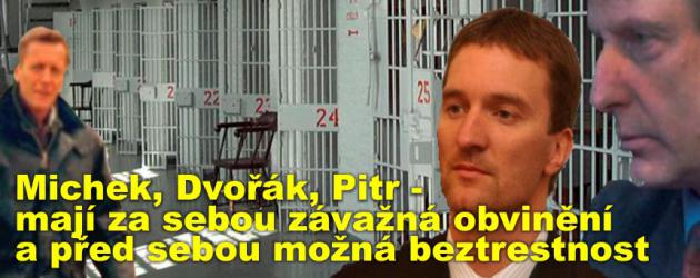 Michek, Dvořák, Pitr - mají za sebou závažná obvinění a před sebou možná beztrestnost díky amnestii prezidenta
