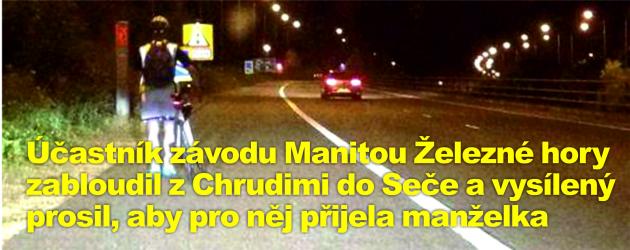 Účastník závodu Manitou Železné hory zabloudil z Chrudimi do Seče a vysílený prosil, aby pro něj přijela manželka