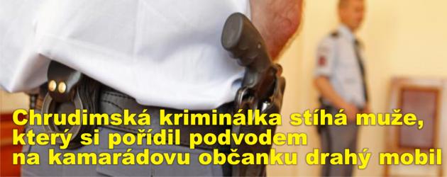 Chrudimská kriminálka stíhá muže, který si pořídil podvodem na kamarádovu občanku drahý mobil