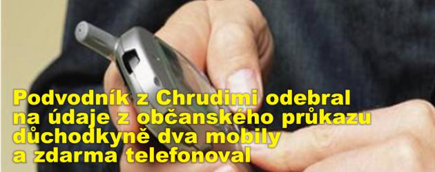 Podvodník z Chrudimi odebral na údaje z občanského průkazu důchodkyně dva mobily a zdarma telefonoval 