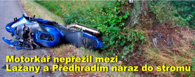 Motorkář nepřežil mezi Lažany a Předhradím náraz do stromu