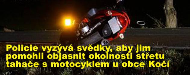 Policie vyzývá svědky, aby jim pomohli objasnit okolnosti střetu tahače s motocyklem u obce Kočí