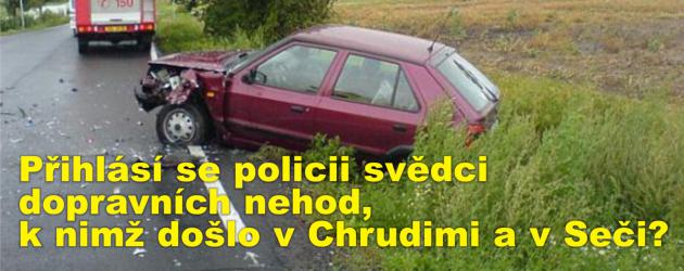 Přihlásí se policii svědci dopravních nehod, k nimž došlo v Chrudimi a v Seči?