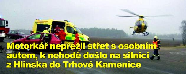 Motorkář nepřežil střet s osobním autem, k tragické nehodě došlo na silnici z Hlinska do Trhové Kamenice