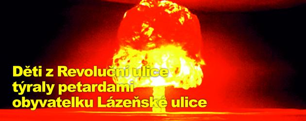 Děti z Revoluční ulice týraly petardami obyvatelku Lázeňské ulice