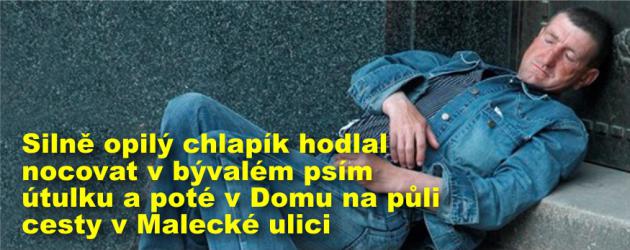 Silně opilý chlapík hodlal nocovat v bývalém psím útulku a poté v Domu na půli cesty v Malecké ulici