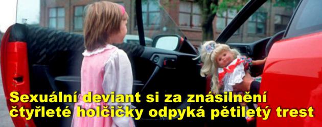 Sexuální deviant si za znásilnění čtyřleté holčičky odpyká pětiletý trest