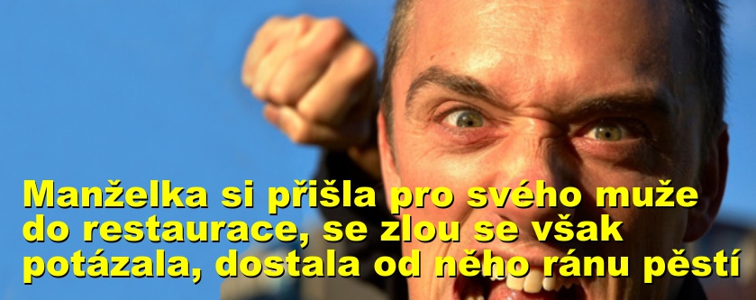 Manželka si přišla pro svého muže do restaurace, se zlou se však potázala, dostala od něho ránu pěstí