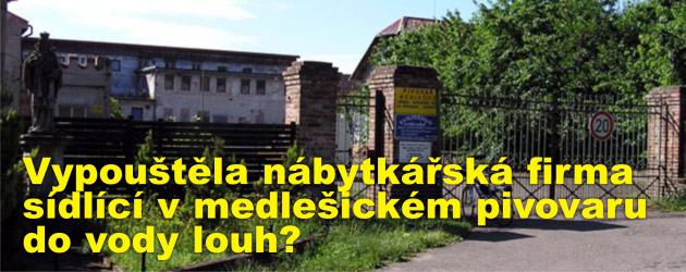 Vypouštěla nábytkářská firma sídlící v medlešickém pivovaru do vody louh?