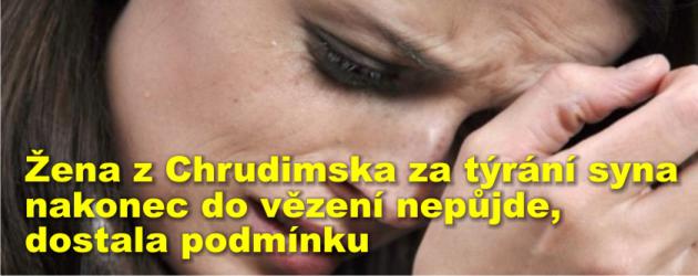 Žena z Chrudimska za týrání syna nakonec do vězení nepůjde, dostala podmínku
