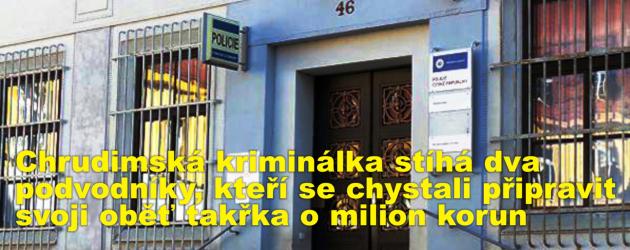 Chrudimská kriminálka stíhá dva podvodníky, kteří se chystali připravit svoji oběť takřka o milion korun