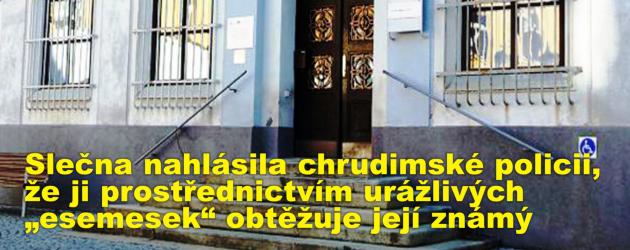Slečna nahlásila chrudimské policii, že ji prostřednictvím urážlivých „esemesek“ obtěžuje její známý
