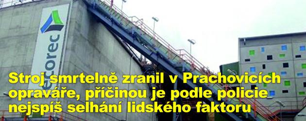 Stroj smrtelně zranil v Prachovicích opraváře, příčinou je podle policie nejspíš selhání lidského faktoru