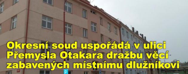 Okresní soud uspořádá v ulici Přemysla Otakara dražbu věcí zabavených místnímu dlužníkovi