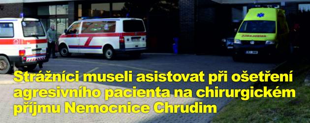 Strážníci museli asistovat při ošetření agresivního pacienta na chirurgickém příjmu Nemocnice Chrudim
