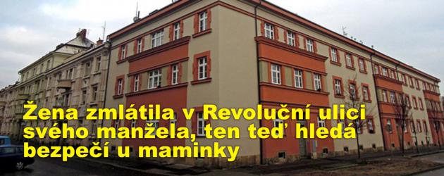Žena zmlátila v Revoluční ulici svého manžela, ten teď hledá bezpečí u maminky