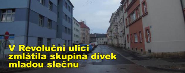 V Revoluční ulici zmlátila skupina dívek mladou slečnu 