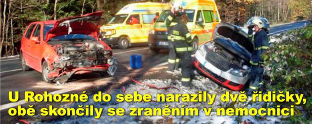 U Rohozné do sebe narazily dvě řidičky osobních aut, obě skončily se zraněním v nemocnici