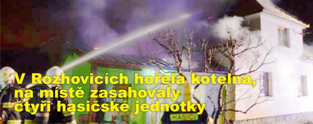 V Rozhovicích hořela kotelna, na místě zasahovaly čtyři hasičské jednotky