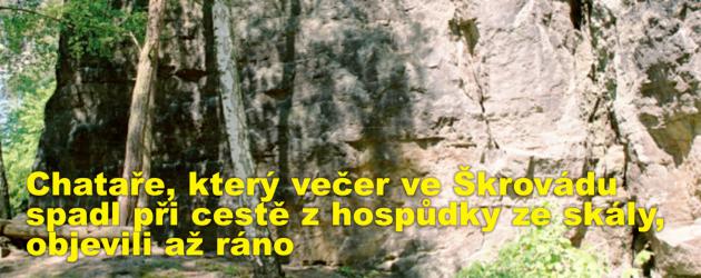 Chataře, který večer ve Škrovádu spadl při cestě z hospůdky ze skály, objevili až ráno