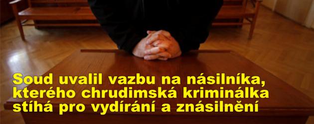 Soud uvalil vazbu na násilníka, kterého chrudimská kriminálka stíhá pro vydírání a znásilnění