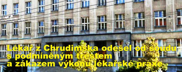 Lékař z Chrudimska odešel od soudu s podmíněným trestem a zákazem výkonu lékařské praxe