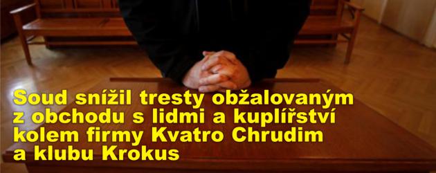 Soud snížil tresty obžalovaným z obchodu s lidmi a kuplířství kolem firmy Kvatro Chrudim a klubu Krokus