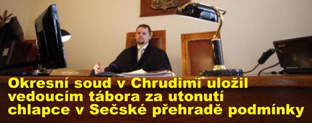 Okresní soud v Chrudimi uložil vedoucím tábora za utonutí chlapce v Sečské přehradě podmínky