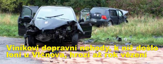 Viníkovi dopravní nehody, k níž došlo loni u Vlčnova, hrozí až rok vězení