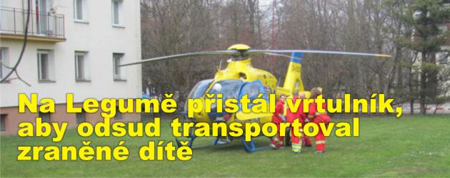 Na Legumě přistál vrtulník letecké záchranné služby, aby odsud transportoval zraněné dítě