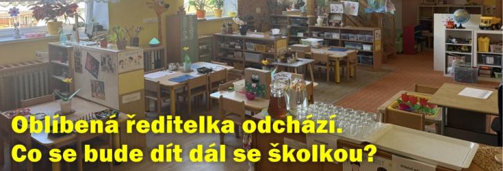 Oblíbená ředitelka odchází.  Co se bude dít dál se školkou?