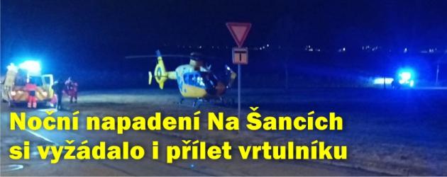 Další napadení: Na Šancích zasahovali i letečtí záchranáři