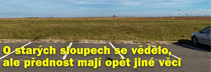 Vědělo se to už před vichřicí, ale jiné věci mají přednost