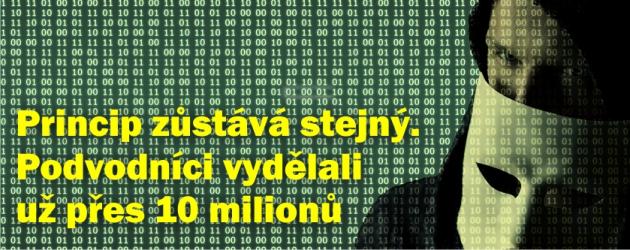 Princip zůstává stále stejný. Podvodníci vydělali už 10 milionů