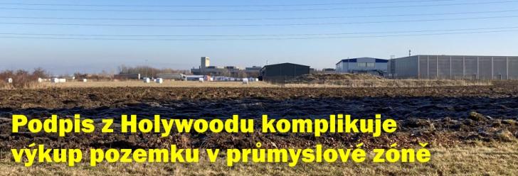 Výkup pozemků v průmyslové zóně komplikuje podpis z Holywoodu