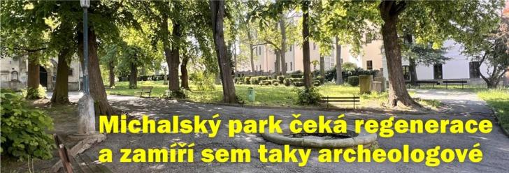 Michalský park čeká regenerace. Ještě předtím ho prozkoumají archeologové