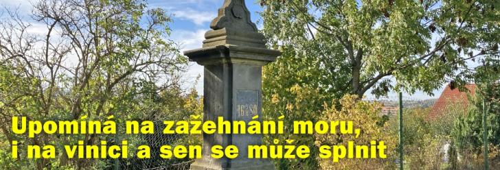 Upomíná na zažehnání moru i vinici. Sen se může splnit!