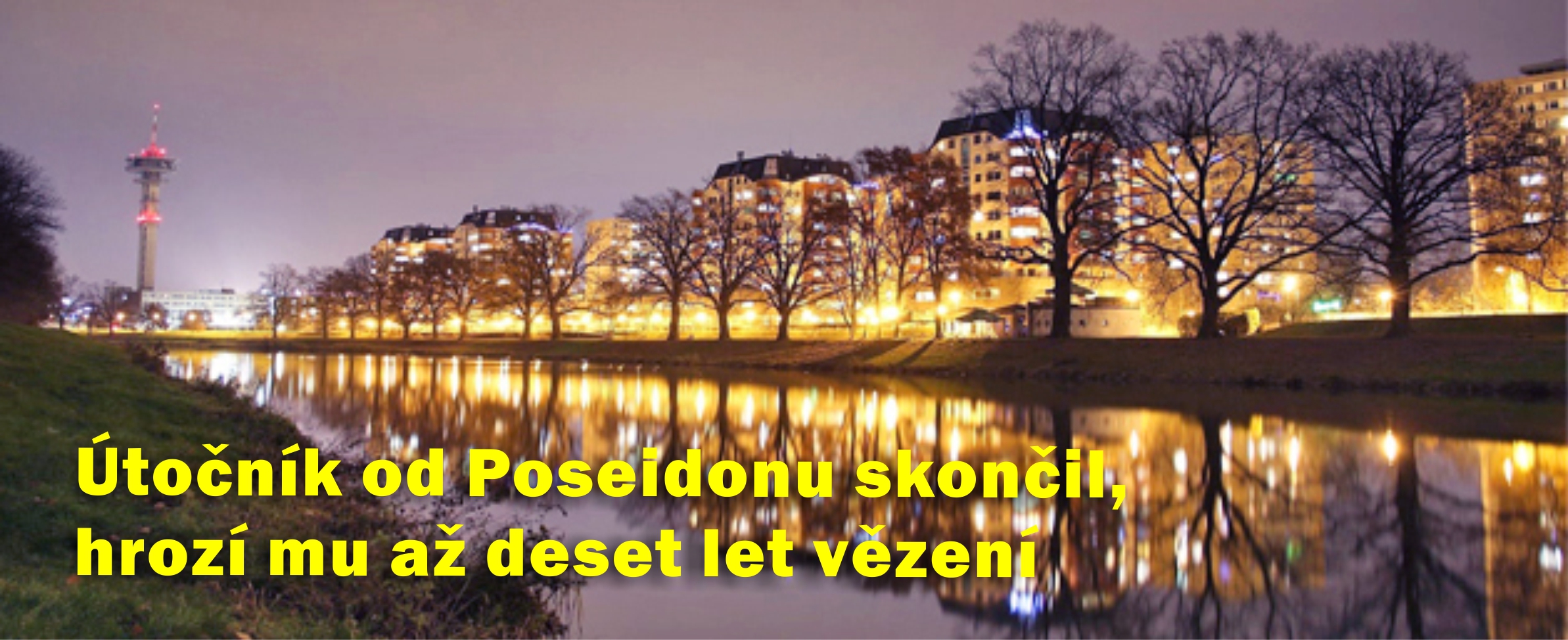 Útočník od Poseidonu skončil před Vánoci ve vazbě a hrozí mu až deset let