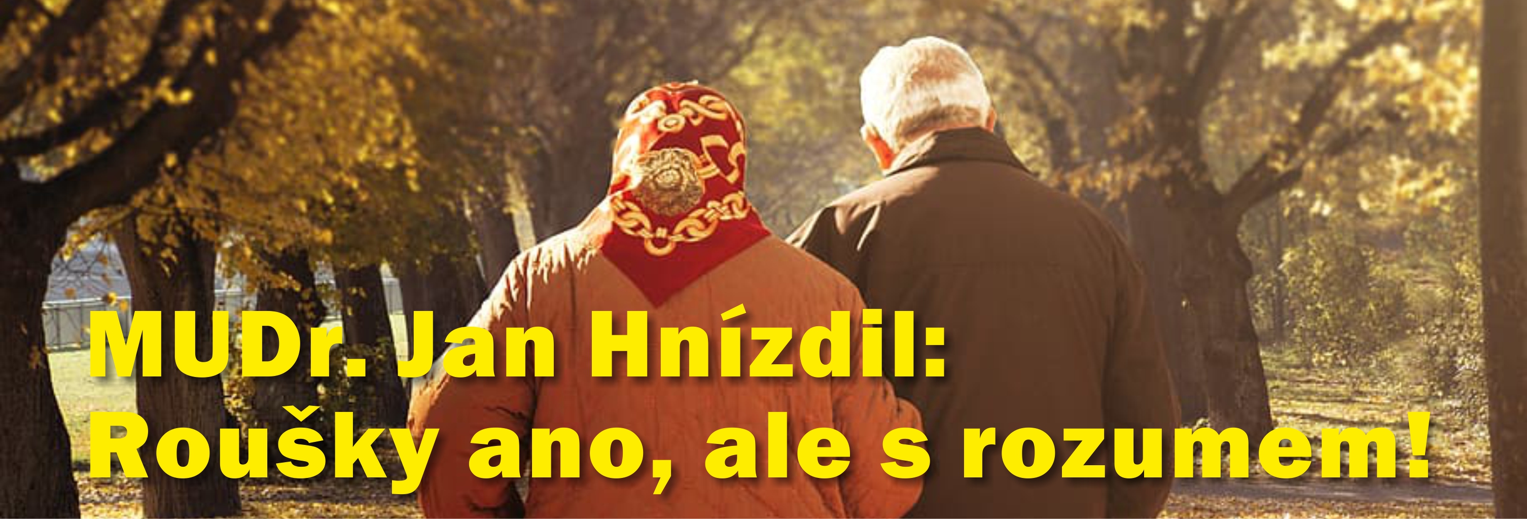 MUDr. Jan Hnízdil: Roušky ano, ale s rozumem!