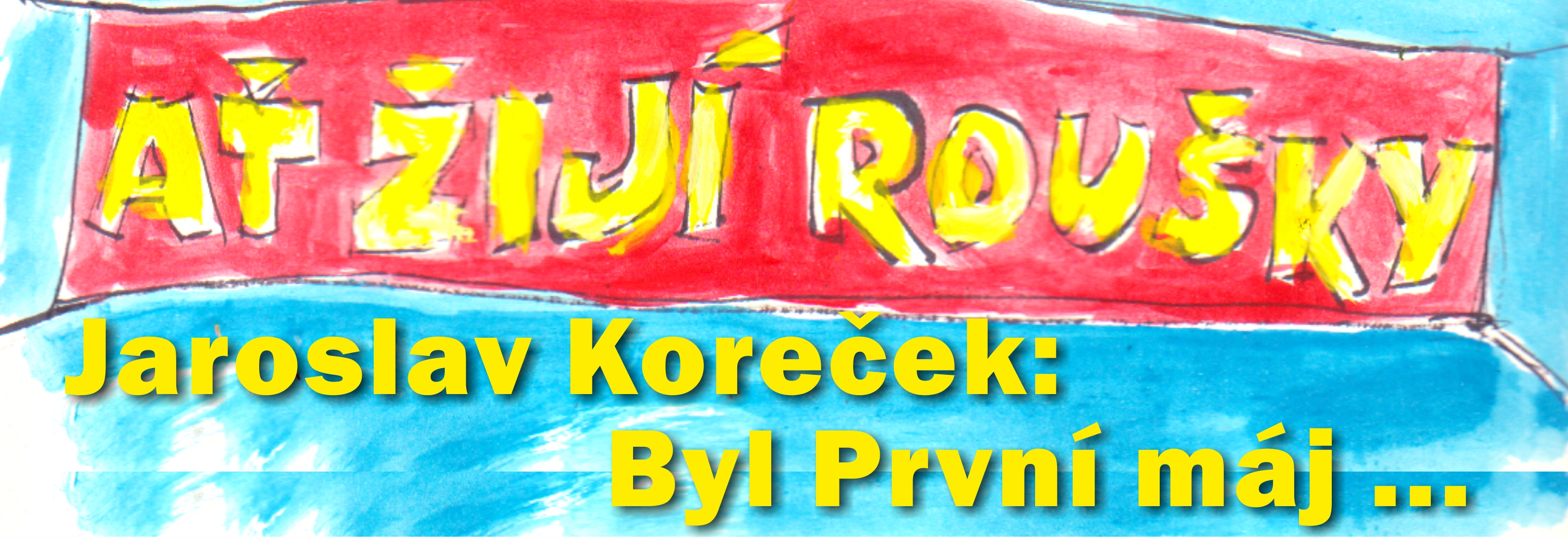 Jaroslav Koreček: Byl První máj ...