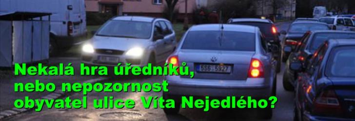 Nekalá hra úředníků, nebo nepozornost obyvatel ulice Víta Nejedlého?