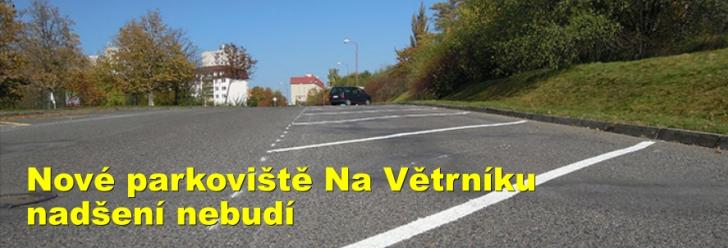 Nové parkoviště Na Větrníku nadšení nebudí