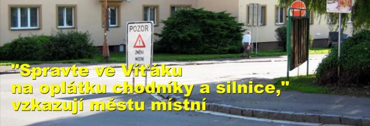 "Spravte ve Víťáku na oplátku chodníky a silnice," vzkazují městu místní
