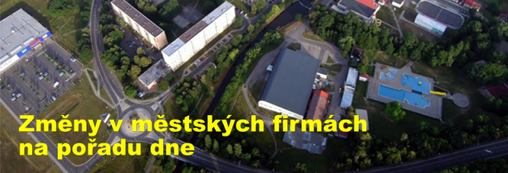 Změny v městských firmách na pořadu dne